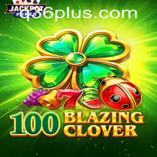 Exploring the World of 100BlazingClover: A Comprehensive Guide to the Game and its Intricacies